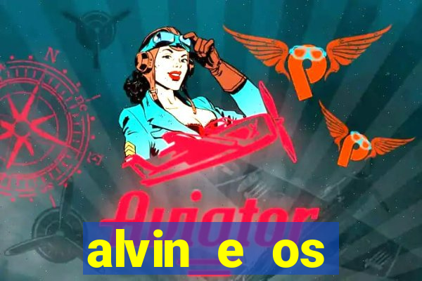 alvin e os esquilos 3 filme completo dublado mega filmes